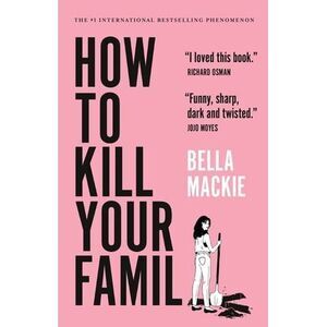 How to Kill Your Family -- Bella MacKie